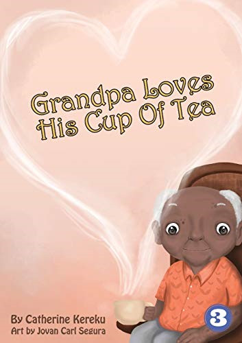 Grandpa loves his - loves, tea